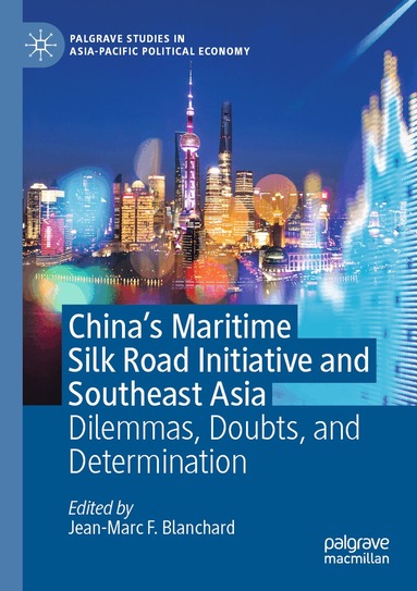 Jean-Marc F. Blanchard - China's Maritime Silk Road Initiative and Southeast Asia, Häftad