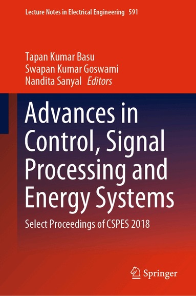 Tapan Kumar Basu, Swapan Kumar Goswami, Nandita Sanyal - Advances in Control, Signal Processing and Energy Systems, Inbunden