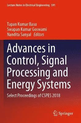 Tapan Kumar Basu, Swapan Kumar Goswami, Nandita Sanyal - Advances in Control, Signal Processing and Energy Systems, Häftad