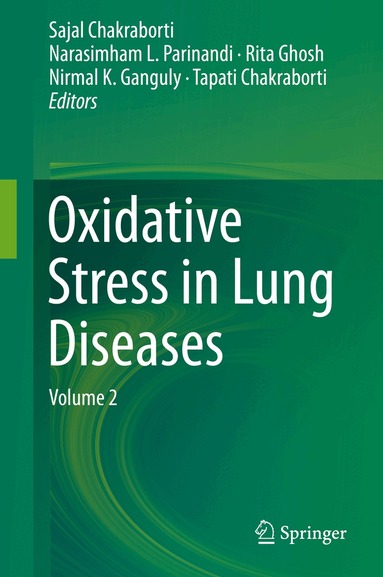 Sajal Chakraborti, Narasimham L. Parinandi, Rita Ghosh, Nirmal K. Ganguly, Tapati Chakraborti - Oxidative Stress in Lung Diseases, Inbunden
