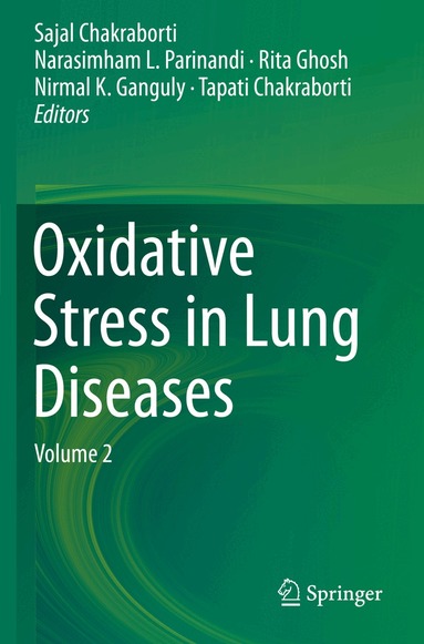 Sajal Chakraborti, Narasimham L. Parinandi, Rita Ghosh, Nirmal K. Ganguly, Tapati Chakraborti - Oxidative Stress in Lung Diseases, Häftad