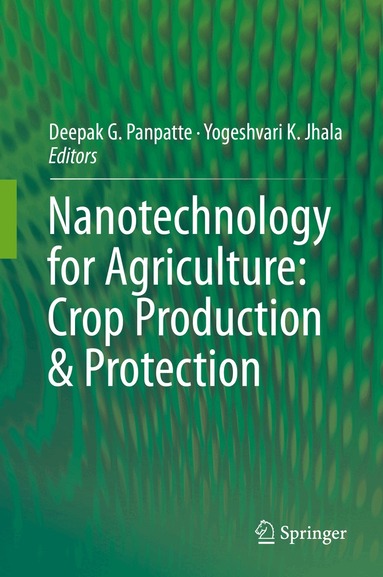 Deepak G. Panpatte, Yogeshvari K. Jhala - Nanotechnology for Agriculture: Crop Production & Protection, Inbunden
