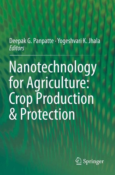 Deepak G. Panpatte, Yogeshvari K. Jhala - Nanotechnology for Agriculture: Crop Production & Protection, Häftad