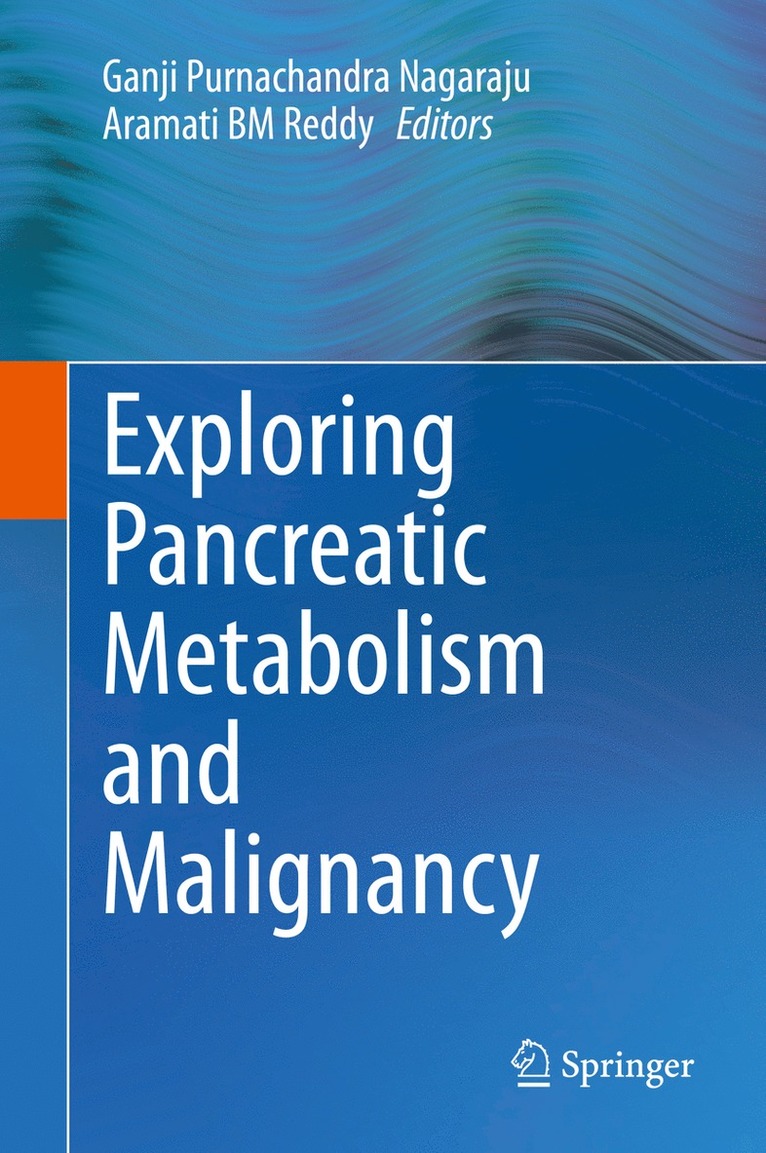 Ganji Purnachandra Nagaraju, Aramati BM Reddy, Aramati Bm Reddy - Exploring Pancreatic Metabolism and Malignancy, Inbunden