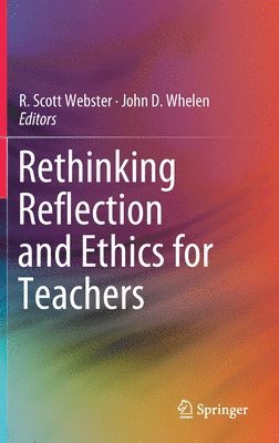 bokomslag Rethinking Reflection and Ethics for Teachers