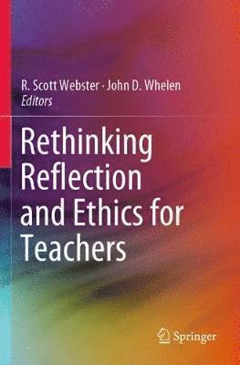 bokomslag Rethinking Reflection and Ethics for Teachers