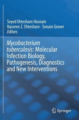 bokomslag Mycobacterium Tuberculosis: Molecular Infection Biology, Pathogenesis, Diagnostics and New Interventions