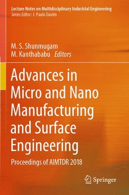 Advances in Micro and Nano Manufacturing and Surface Engineering 1