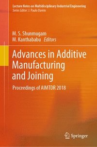 bokomslag Advances in Additive Manufacturing and Joining