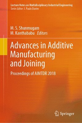 Advances in Additive Manufacturing and Joining 1