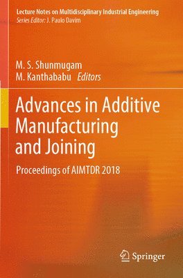 Advances in Additive Manufacturing and Joining 1