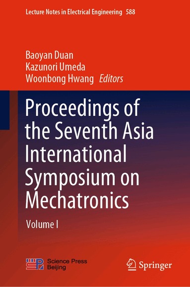 Baoyan Duan, Kazunori Umeda, Woonbong Hwang - Proceedings of the Seventh Asia International Symposium on Mechatronics, Inbunden