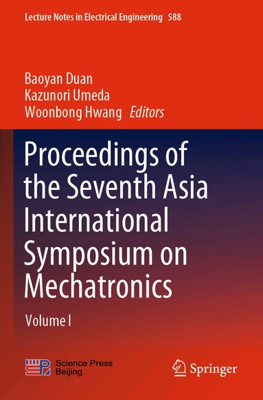 Baoyan Duan, Kazunori Umeda, Woonbong Hwang - Proceedings of the Seventh Asia International Symposium on Mechatronics, Häftad