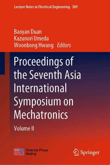 Baoyan Duan, Kazunori Umeda, Woonbong Hwang - Proceedings of the Seventh Asia International Symposium on Mechatronics, Inbunden