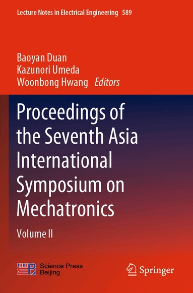 Baoyan Duan, Kazunori Umeda, Woonbong Hwang - Proceedings of the Seventh Asia International Symposium on Mechatronics, Häftad