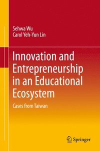 bokomslag Innovation and Entrepreneurship in an Educational Ecosystem