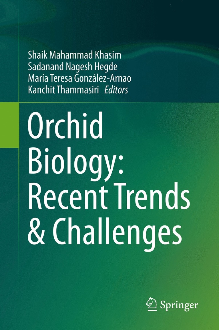 Shaik Mahammad Khasim, Sadanand Nagesh Hegde, María Teresa González-Arnao, Kanchit Thammasiri - Orchid Biology: Recent Trends & Challenges, Inbunden