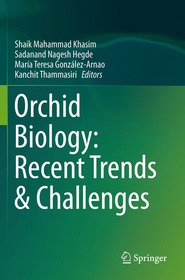Shaik Mahammad Khasim, Sadanand Nagesh Hegde, María Teresa González-Arnao, Kanchit Thammasiri, Maria Teresa Gonzalez-Arnao - Orchid Biology: Recent Trends & Challenges, Häftad