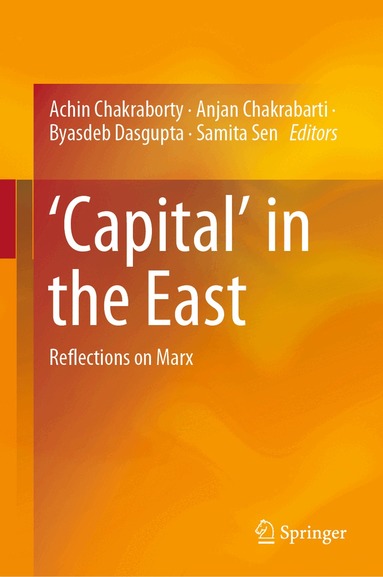 Achin Chakraborty, Anjan Chakrabarti, Byasdeb Dasgupta, Samita Sen - ‘Capital’ in the East, Inbunden