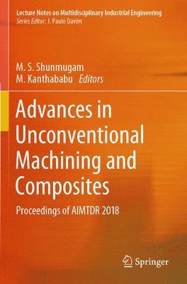 Advances in Unconventional Machining and Composites 1