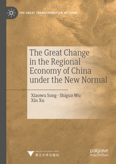 Xiaowu Song, Shiguo Wu, Xin Xu - Great Change in the Regional Economy of China under the New Normal, Häftad