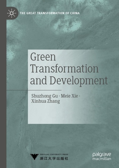 Shuzhong Gu, Meie Xie, Xinhua Zhang - Green Transformation and Development, Häftad