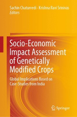 Sachin Chaturvedi, Krishna Ravi Srinivas - Socio-Economic Impact Assessment of Genetically Modified Crops, Inbunden