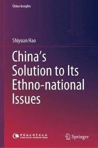 bokomslag China's Solution to Its Ethno-national Issues