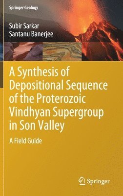 A Synthesis of Depositional Sequence of the Proterozoic Vindhyan Supergroup in Son Valley 1