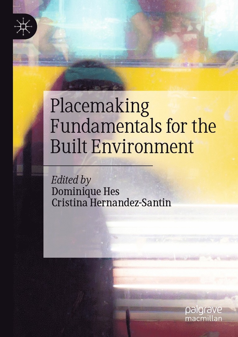 Dominique Hes, Cristina Hernandez-Santin - Placemaking Fundamentals for the Built Environment, Häftad