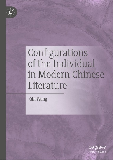 bokomslag Configurations of the Individual in Modern Chinese Literature