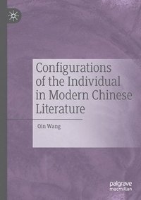 bokomslag Configurations of the Individual in Modern Chinese Literature