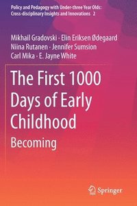 bokomslag The First 1000 Days of Early Childhood
