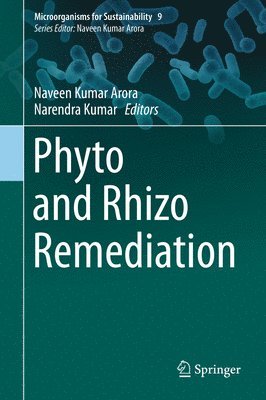 Naveen Kumar Arora, Narendra Kumar - Phyto and Rhizo Remediation, Inbunden