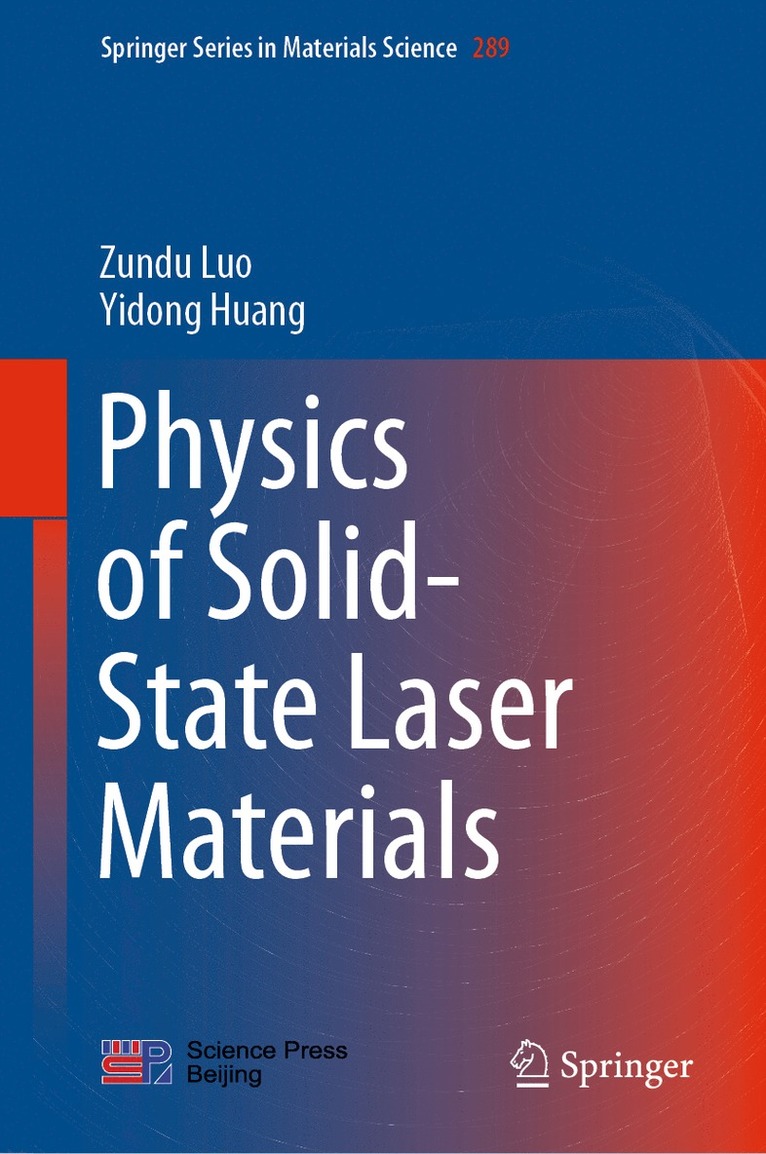 Zundu Luo, Yidong Huang - Physics of Solid-State Laser Materials, Inbunden