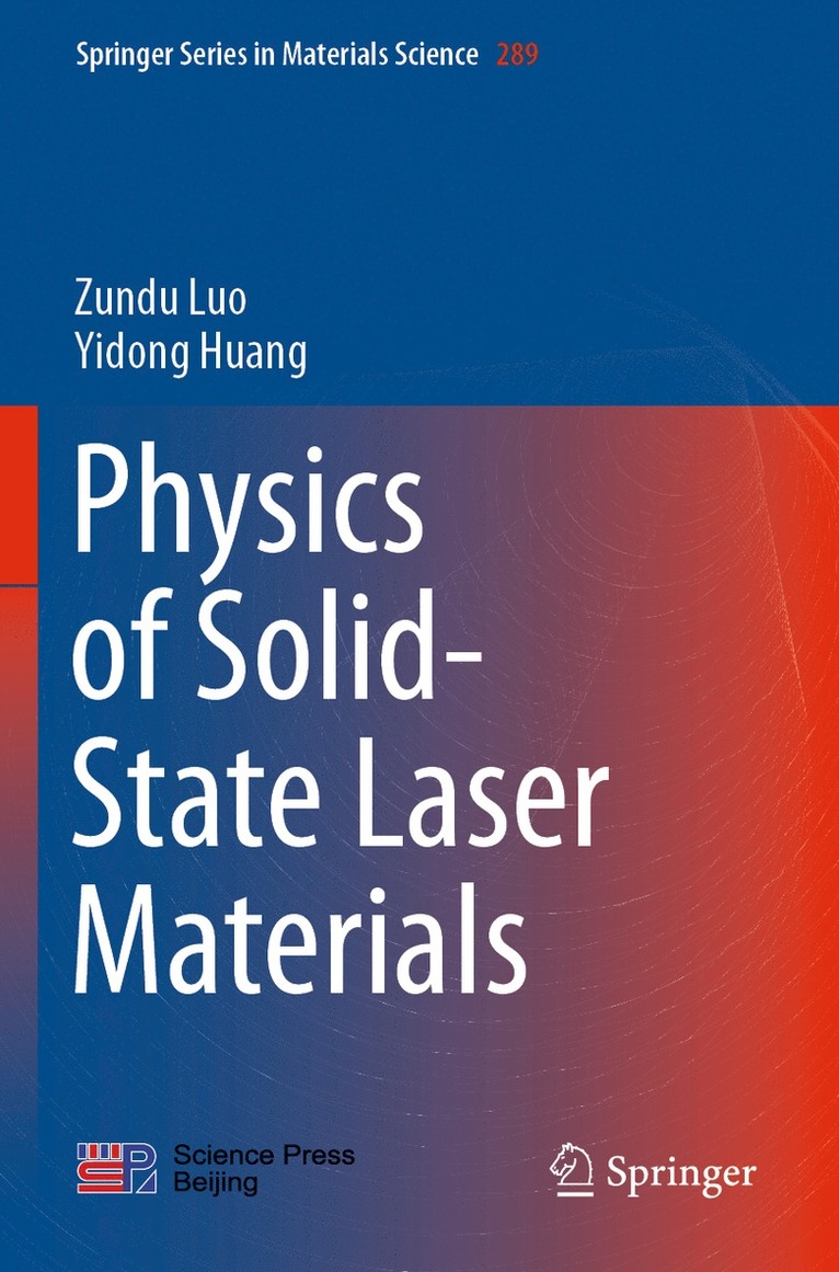 Zundu Luo, Yidong Huang - Physics of Solid-State Laser Materials, Häftad