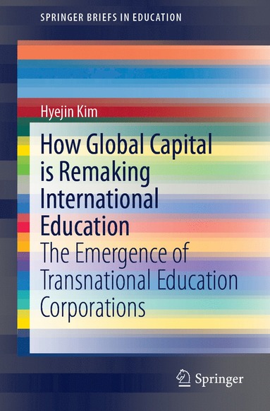 bokomslag How Global Capital is Remaking International Education