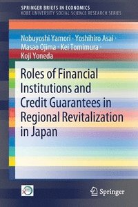 bokomslag Roles of Financial Institutions and Credit Guarantees in Regional Revitalization in Japan