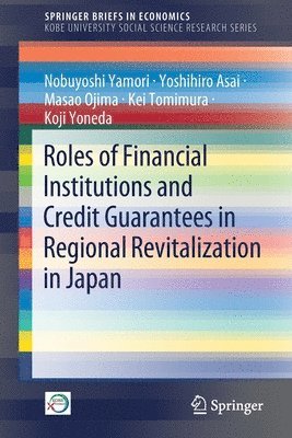 Roles of Financial Institutions and Credit Guarantees in Regional Revitalization in Japan 1