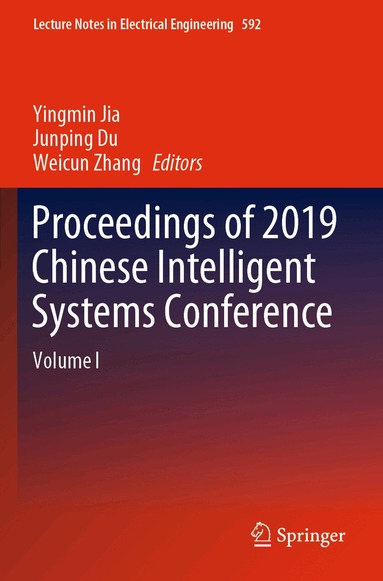 Yingmin Jia, Junping Du, Weicun Zhang - Proceedings of 2019 Chinese Intelligent Systems Conference, Häftad