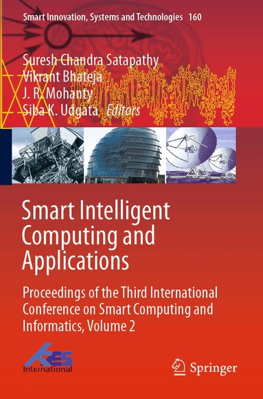 Suresh Chandra Satapathy, Vikrant Bhateja, J. R. Mohanty, Siba K. Udgata - Smart Intelligent Computing and Applications, Häftad