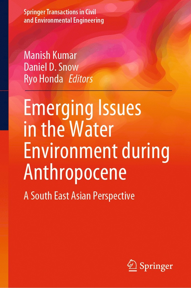 Manish Kumar, Daniel D. Snow, Ryo Honda - Emerging Issues in the Water Environment during Anthropocene, Inbunden