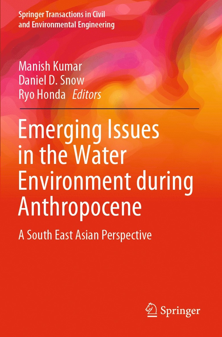 Manish Kumar, Daniel D. Snow, Ryo Honda - Emerging Issues in the Water Environment during Anthropocene, Häftad