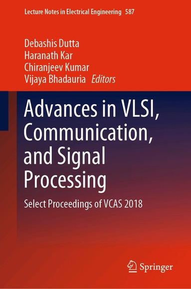 Debashis Dutta, Haranath Kar, Chiranjeev Kumar, Vijaya Bhadauria - Advances in VLSI, Communication, and Signal Processing, Inbunden