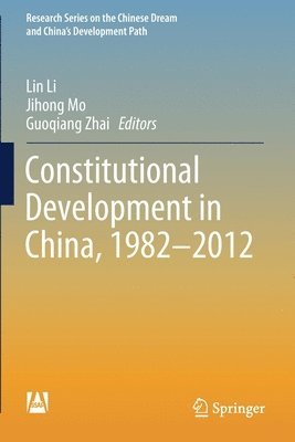 Constitutional Development in China, 1982-2012 1