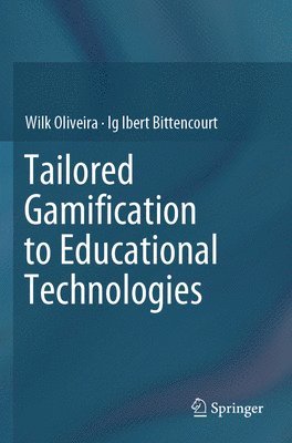 Tailored Gamification to Educational Technologies 1