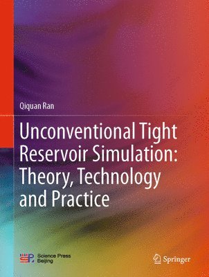 bokomslag Unconventional Tight Reservoir Simulation: Theory, Technology and Practice