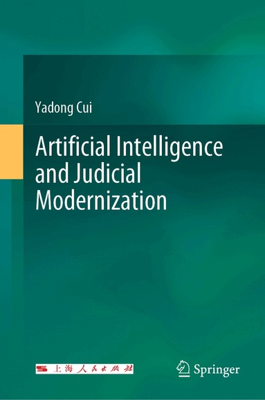Yadong Cui - Artificial Intelligence and Judicial Modernization, Inbunden