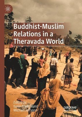 Buddhist-Muslim Relations in a Theravada World 1