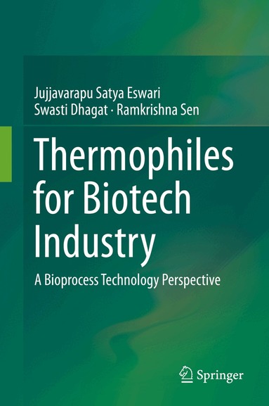 Jujjavarapu Satya Eswari, Swasti Dhagat, Ramkrishna Sen - Thermophiles for Biotech Industry, Inbunden